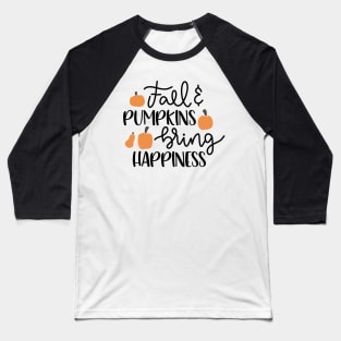 Fall And Pumpkins Brings Happiness Baseball T-Shirt